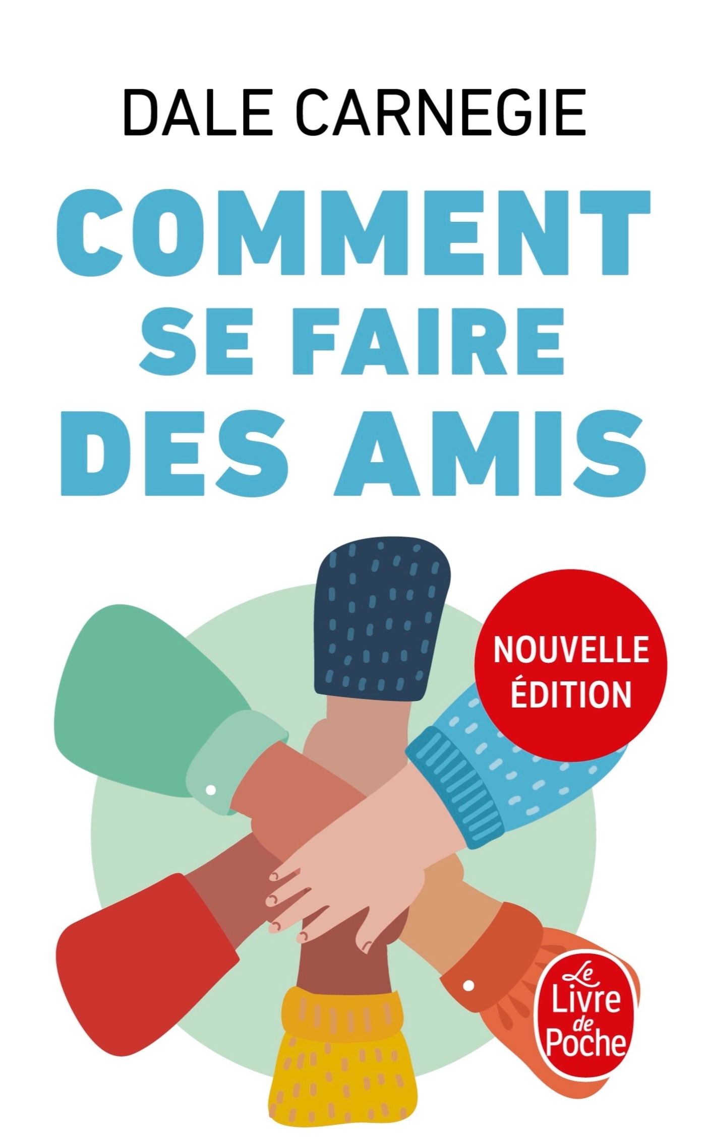 Comment se faire des amis (Nouvelle édition) - Dale Carnegie - LGF