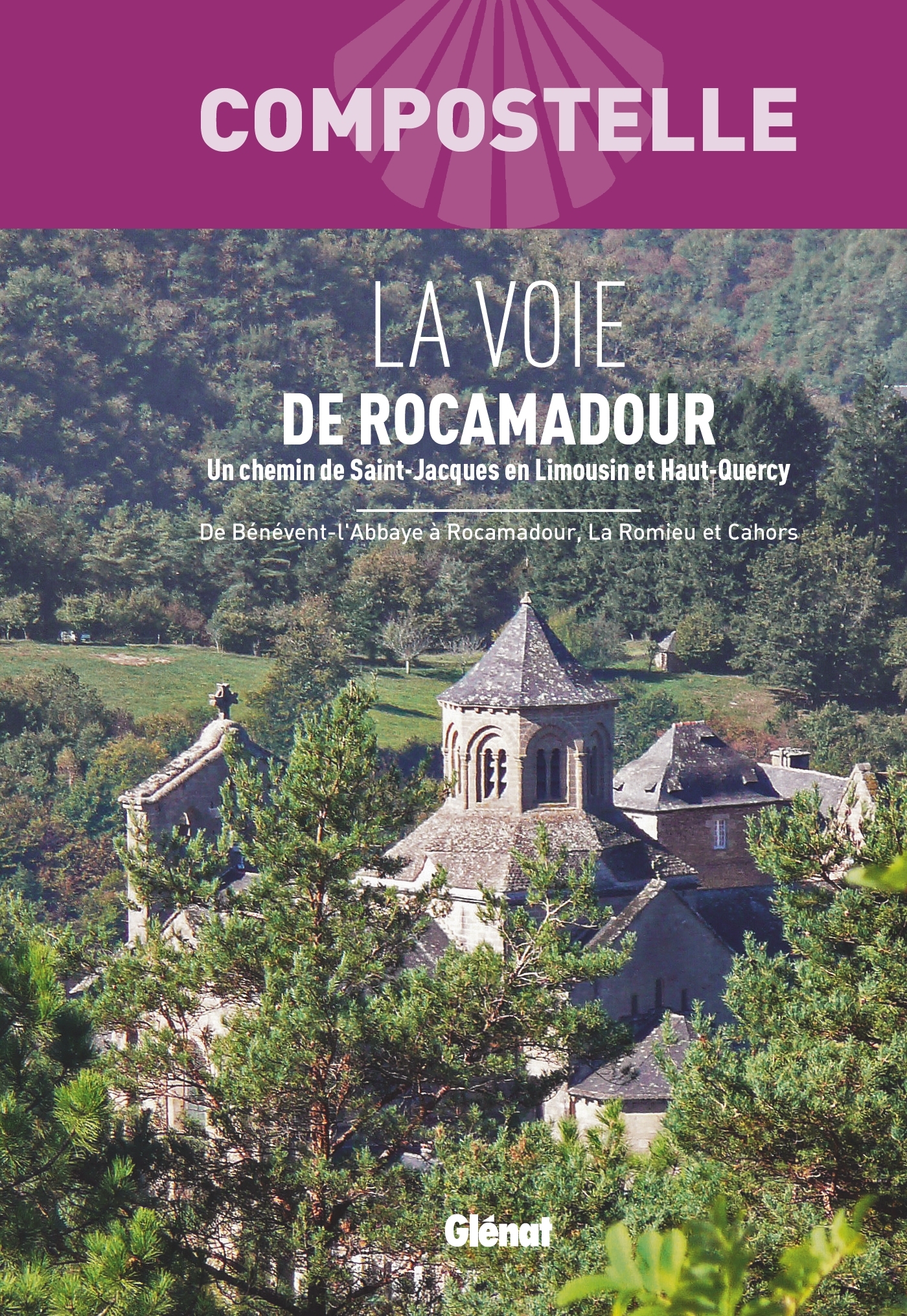 COMPOSTELLE LA VOIE DE ROCAMADOUR -  Association Un Chemin De Saint-Jacques - GLENAT