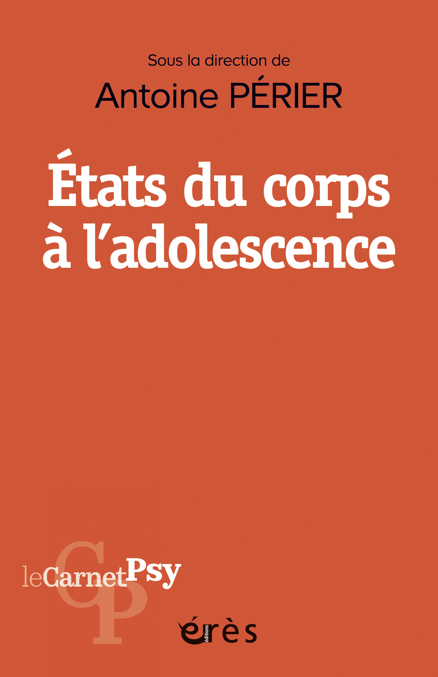 États du corps à l'adolescence - Antoine Perier - ERES