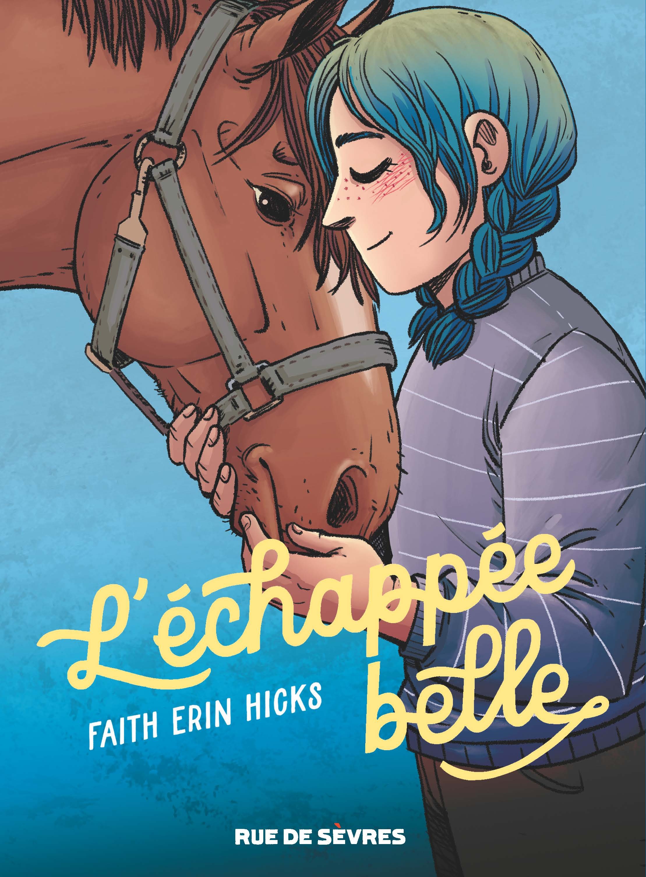 L-ECHAPPEE BELLE - Faith Erin Hicks - RUE DE SEVRES