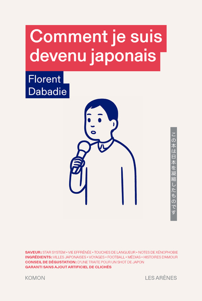 COMMENT JE SUIS DEVENU JAPONAIS - Florent Dabadie - ARENES