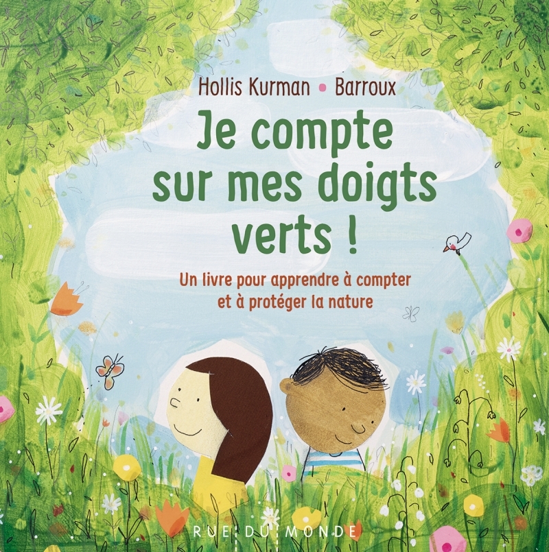 JE COMPTE SUR MES DOIGTS VERTS ! - UN LIVRE POUR APPRENDRE A - Hollis KURMAN - RUE DU MONDE