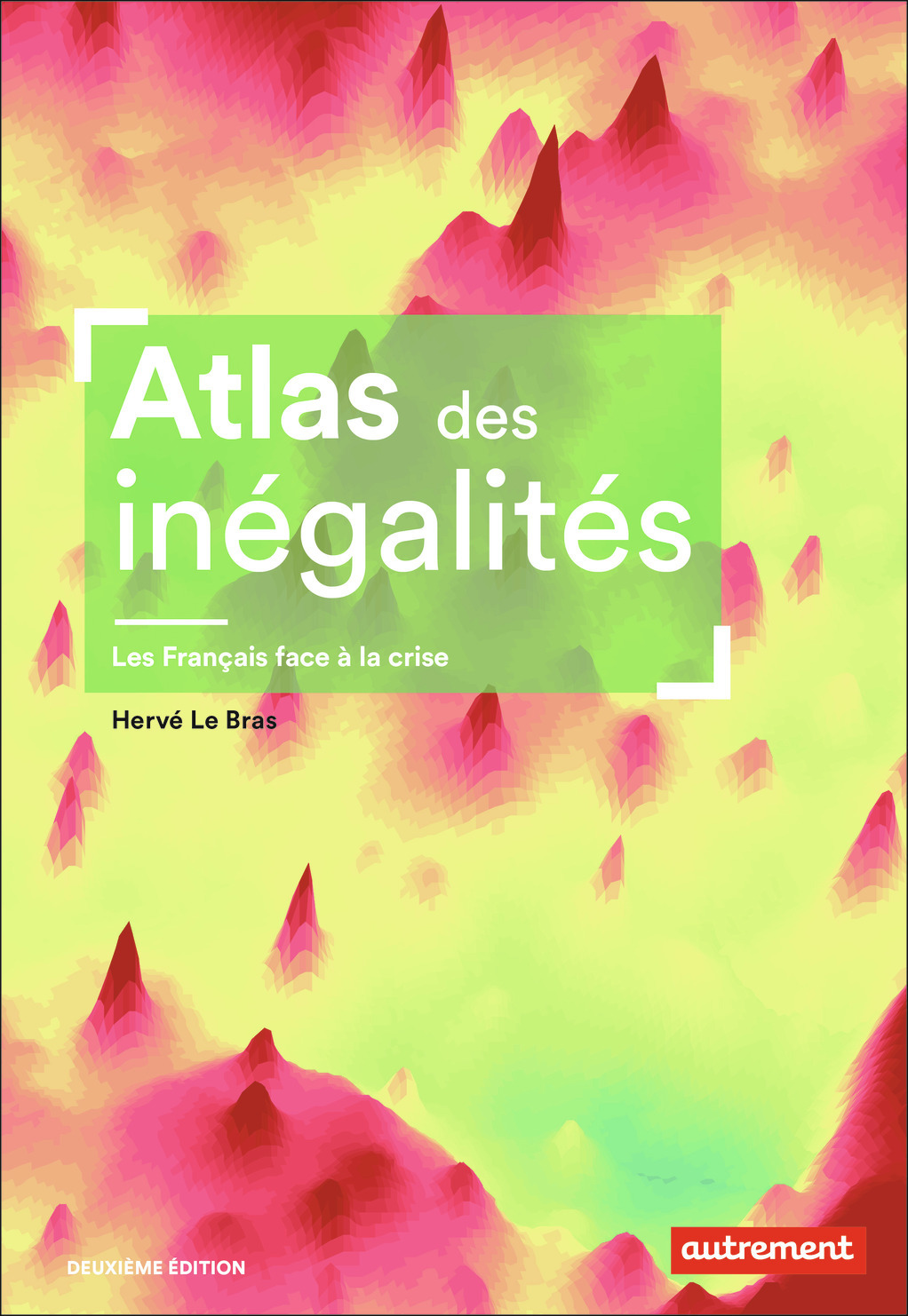 ATLAS DES INEGALITES - LES FRANCAIS FACE A LA CRISE - Hervé Le Bras - AUTREMENT