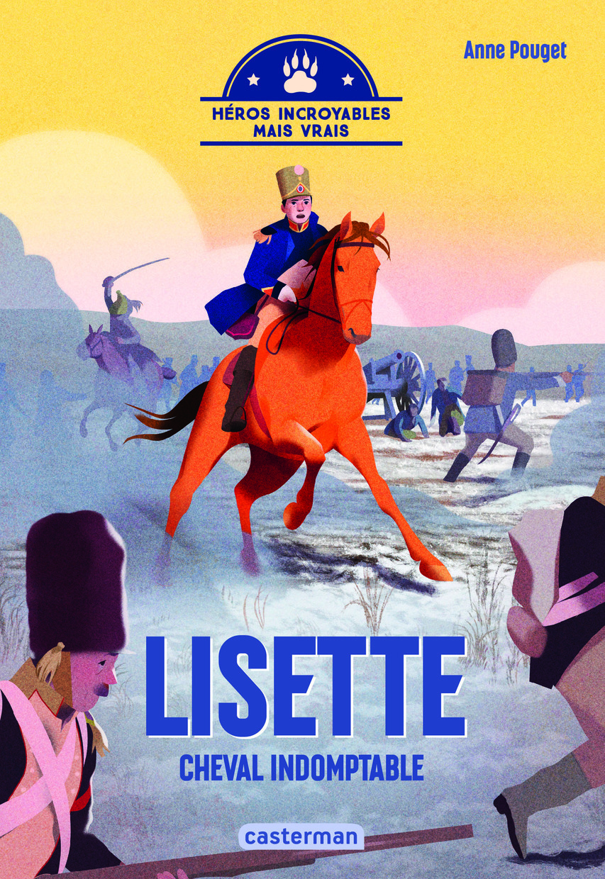 LISETTE, CHEVAL INDOMPTABLE - Anne Pouget - CASTERMAN