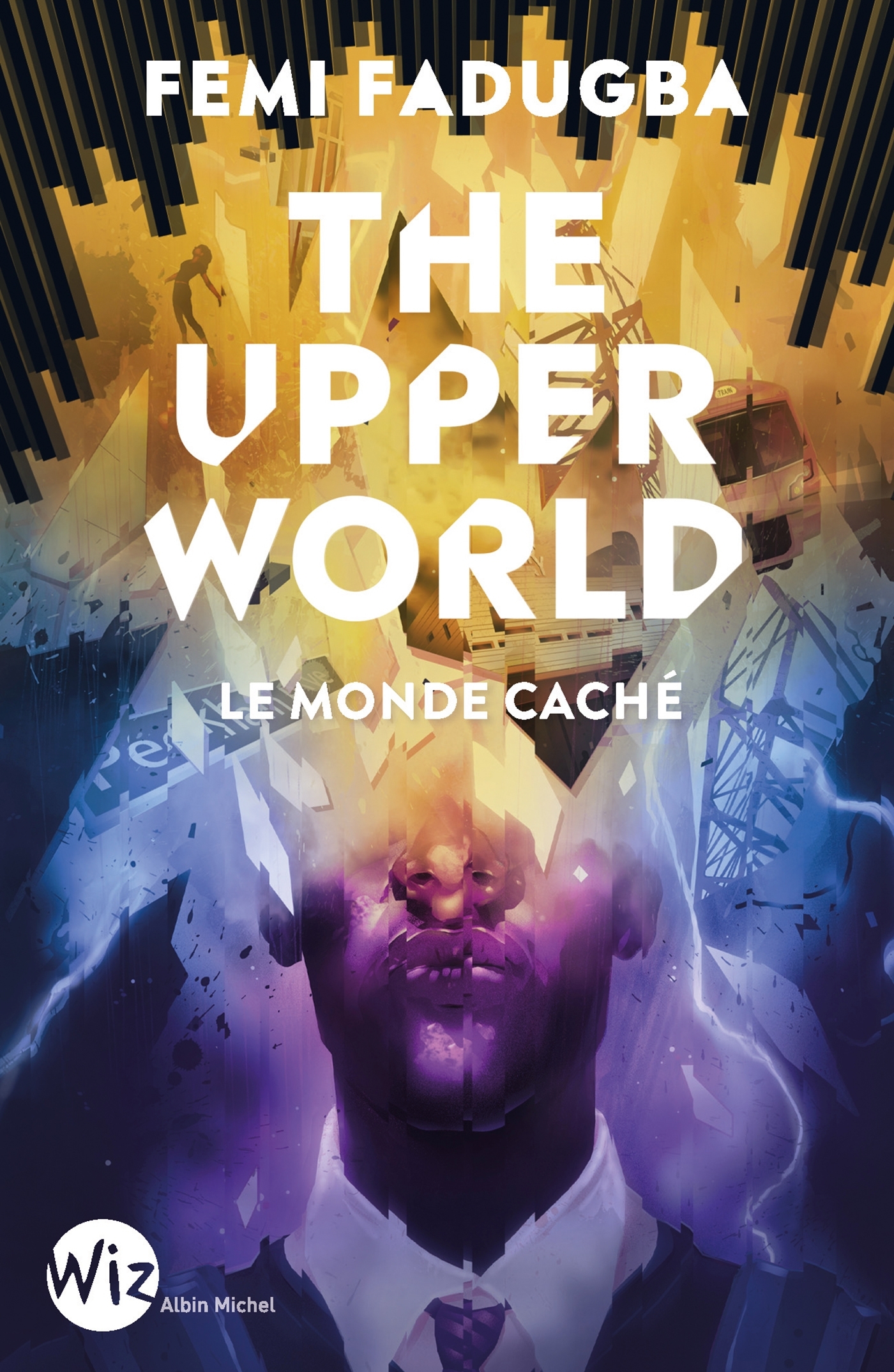 THE UPPER WORLD - LE MONDE CACHE - Femi Fadugba - ALBIN MICHEL