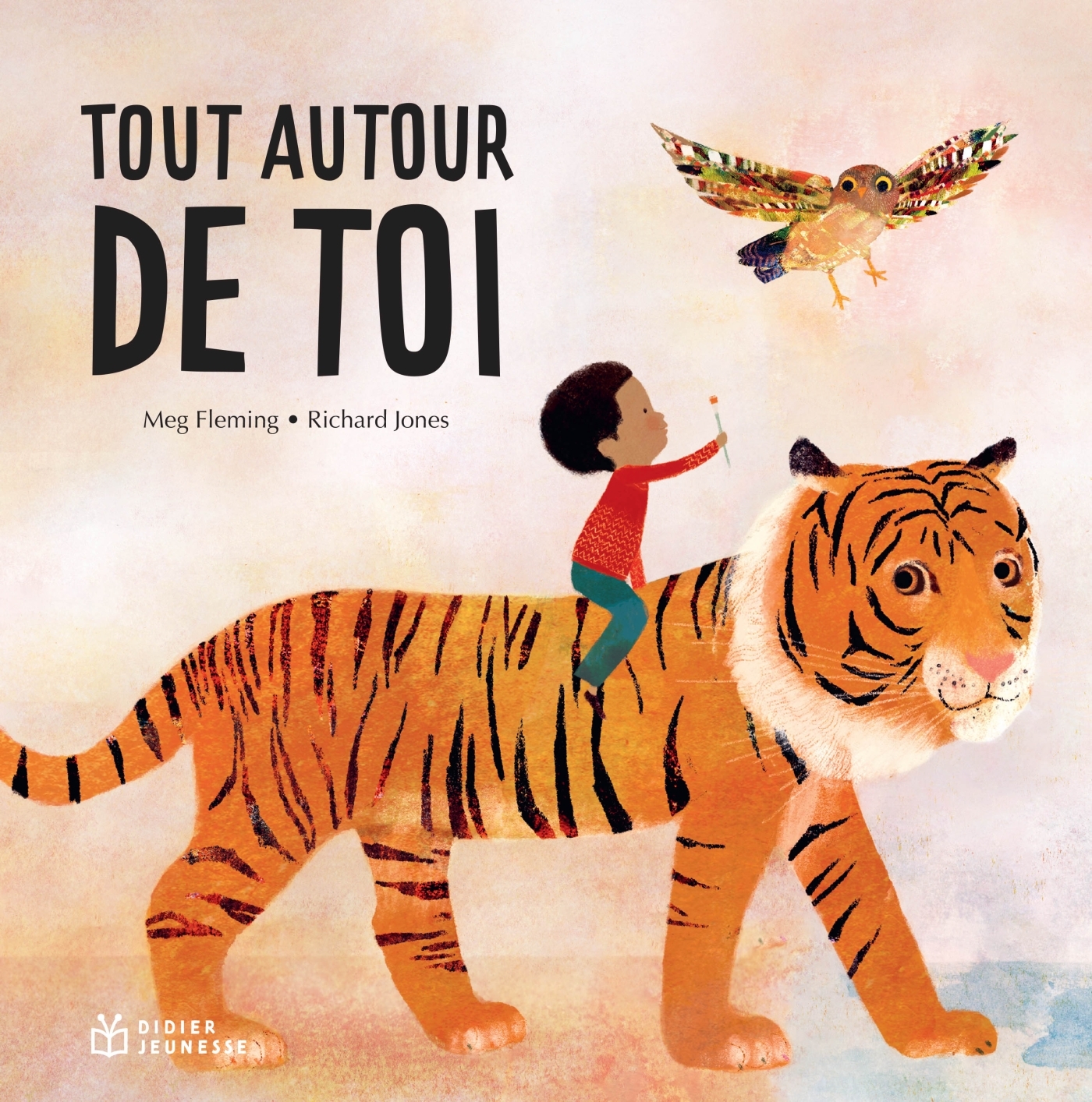 TOUT AUTOUR DE TOI - Richard Jones - DIDIER JEUNESSE