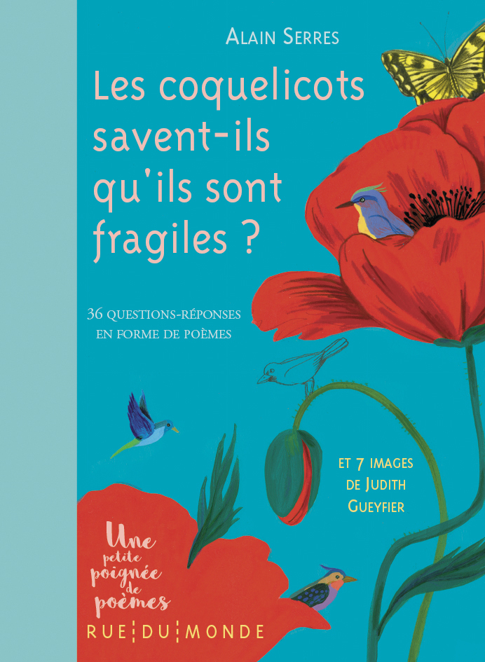 LES COQUELICOTS SAVENT-ILS QU-ILS SONT FRAGILES ? - Alain Serrès - RUE DU MONDE