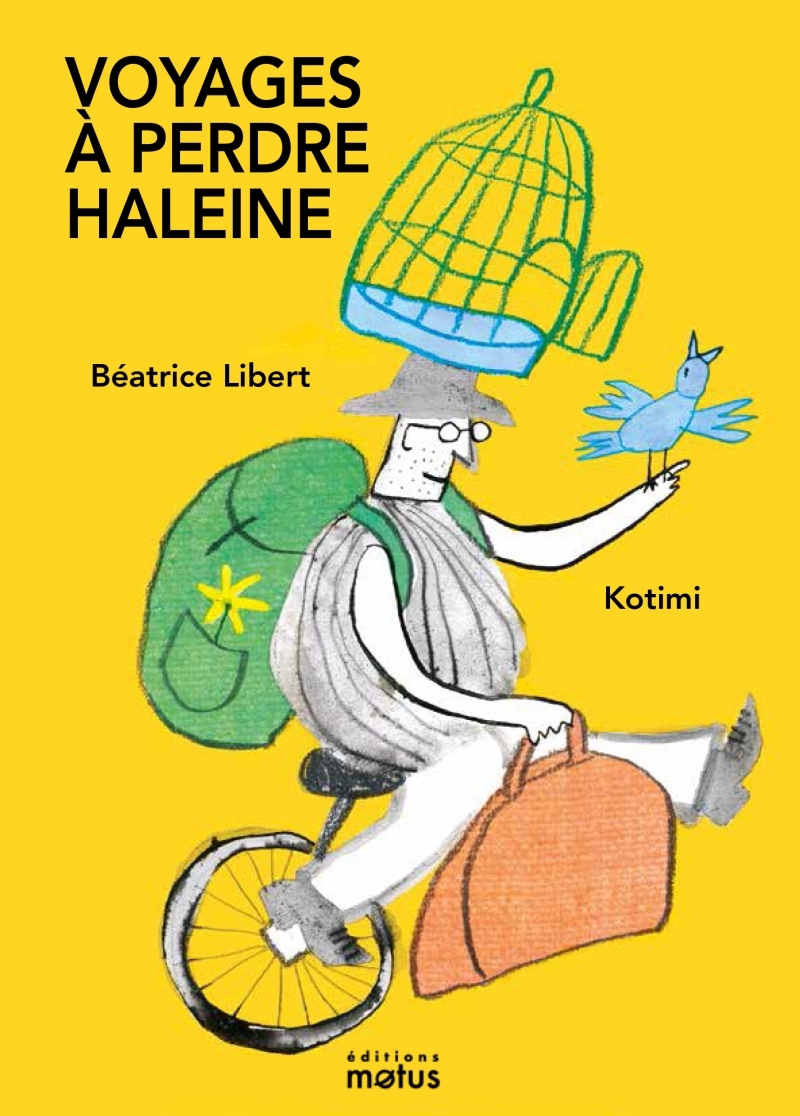 VOYAGES A PERDRE HALEINE - BEATRICE LIBERT - MOTUS