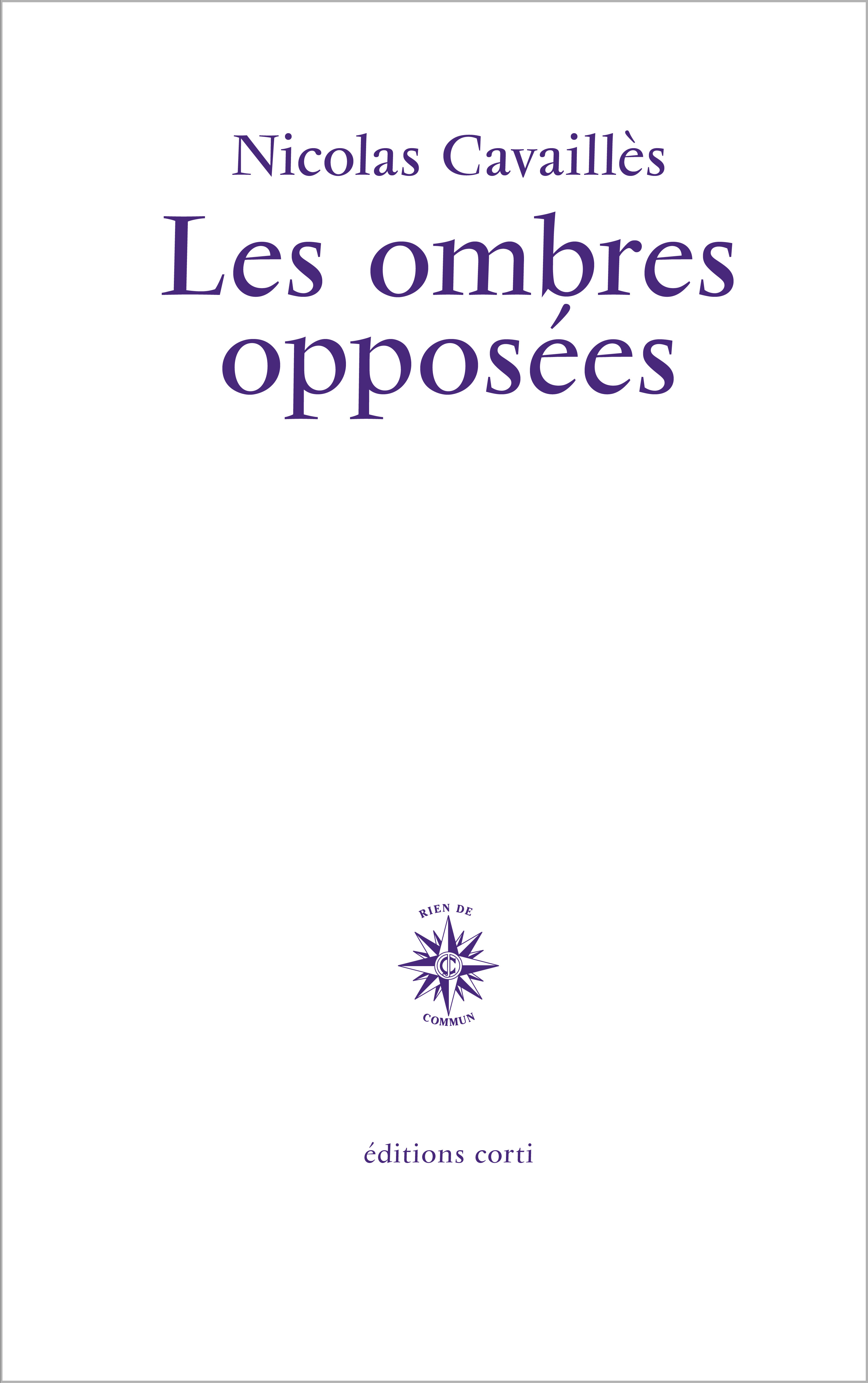 LES OMBRES OPPOSEES - Nicolas Cavaillès - CORTI