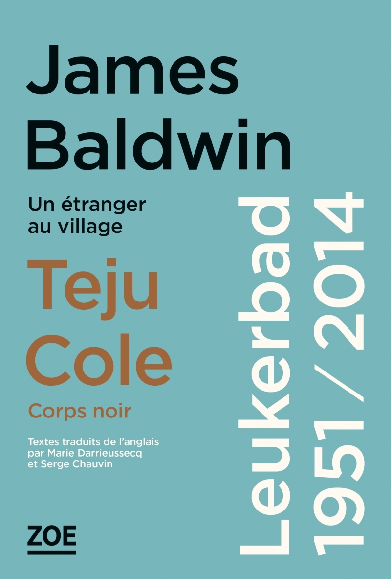 LEUKERBAD 1951 / 2014 - UN ETRANGER AU VILLAGE DE JAMES BA - James Baldwin - ZOE