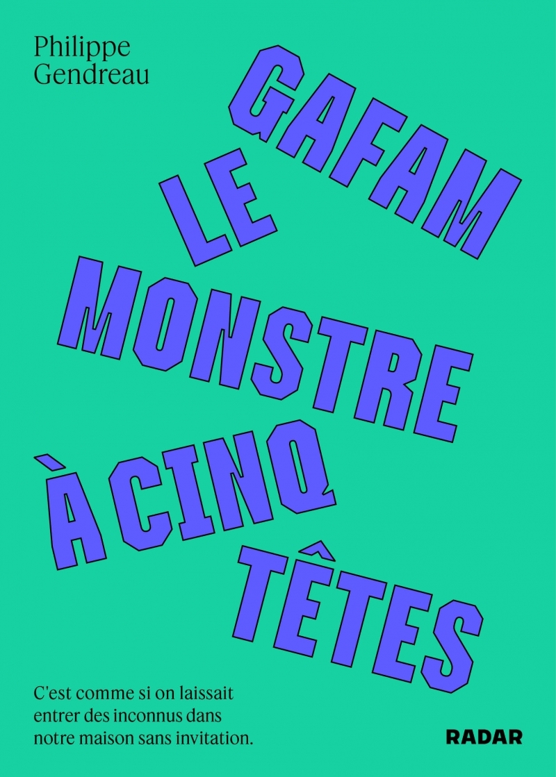 GAFAM, LE MONSTRE A CINQ TETES - Philippe GENDREAU - ECOSOCIETE