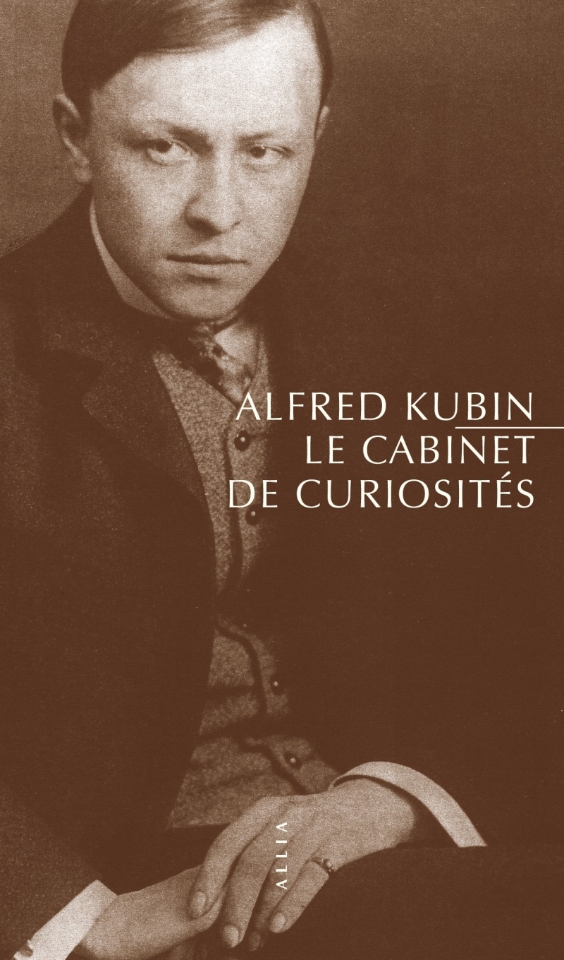 LE CABINET DE CURIOSITES - Alfred KUBIN - ALLIA