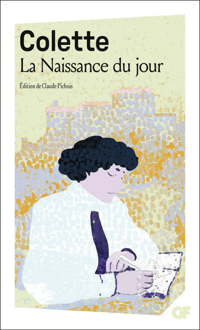 LA NAISSANCE DU JOUR -  Colette - FLAMMARION