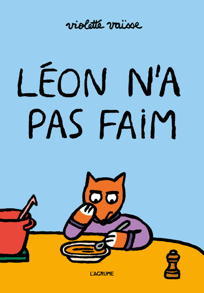 LEON N-A PAS FAIM - Violette Vaisse - AGRUME