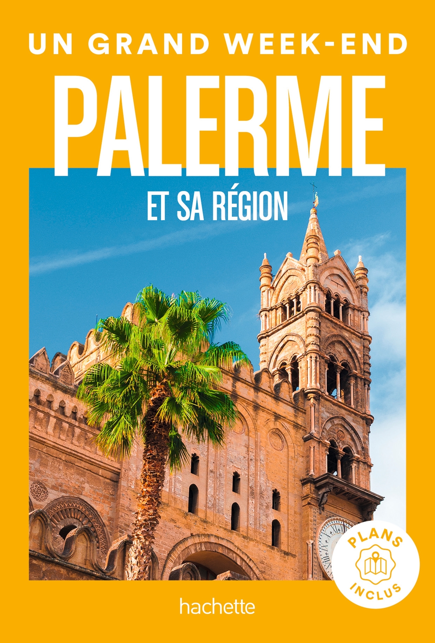 PALERME GUIDE UN GRAND WEEK-END -   - HACHETTE TOURI