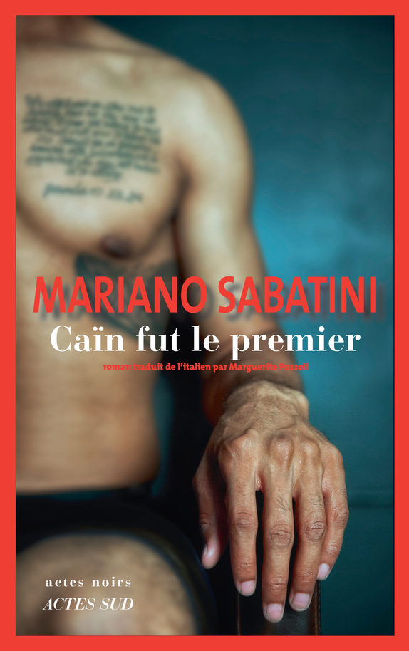 CAIN FUT LE PREMIER - Mariano Sabatini - ACTES SUD