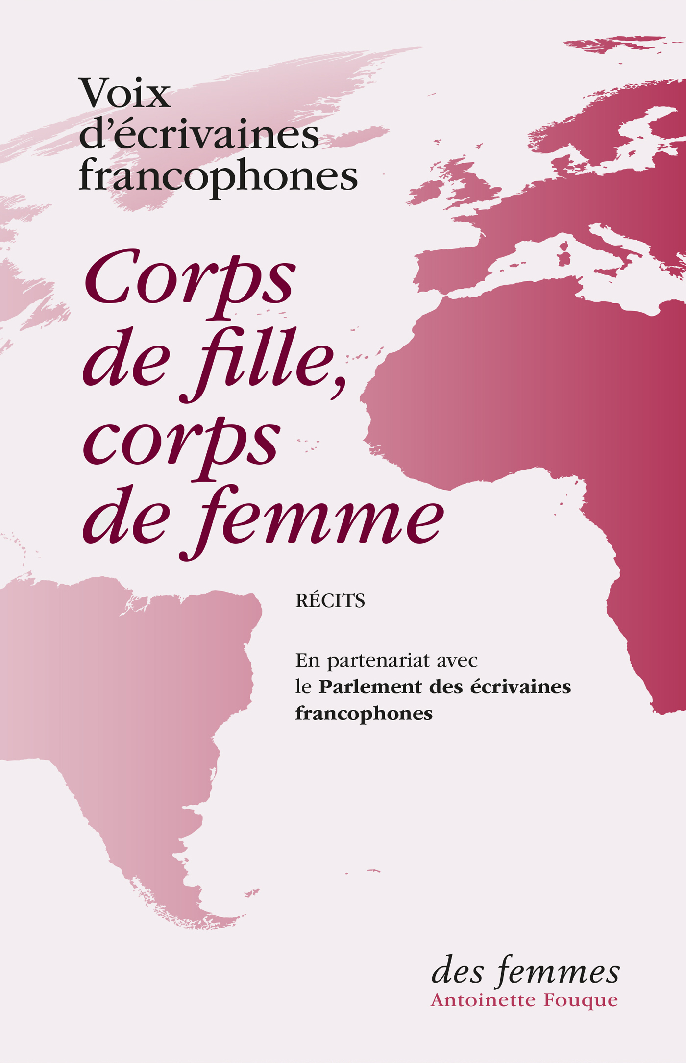 CORPS DE FILLE, CORPS DE FEMME -  Voix d'écrivaines francophones - DES FEMMES