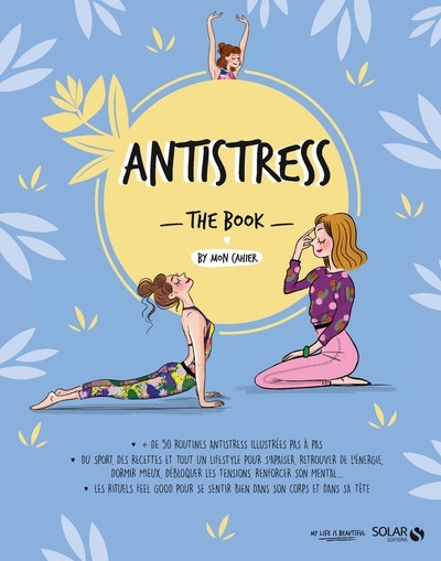 ANTISTRESS THE BOOK BY MON CAHIER - Floriane Limonnier - SOLAR