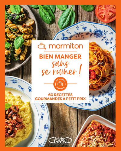 MARMITON - BIEN MANGER SANS SE RUINER -  Marmiton - MLAFON MARMITON