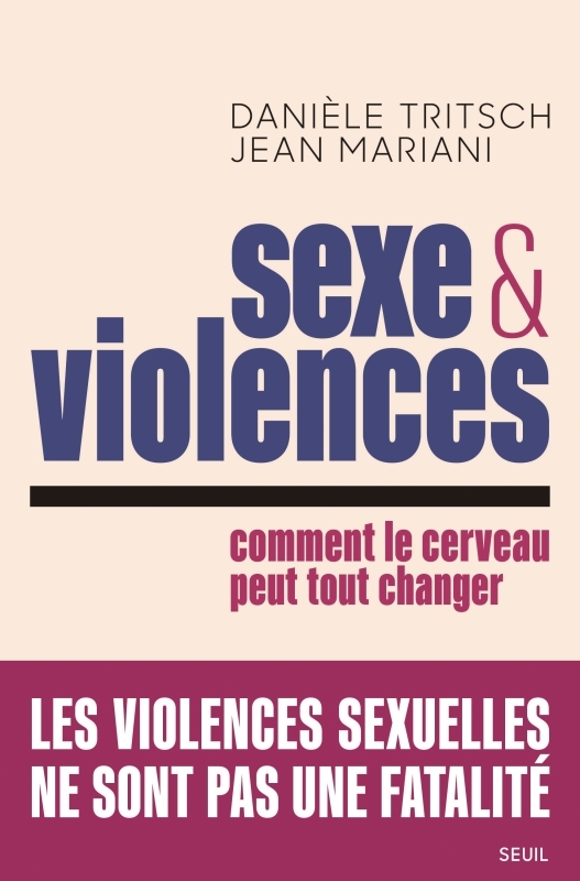 SEXE ET VIOLENCES. COMMENT LE CERVEAU PEUT TOUT CHANGER - Jean Mariani - SEUIL