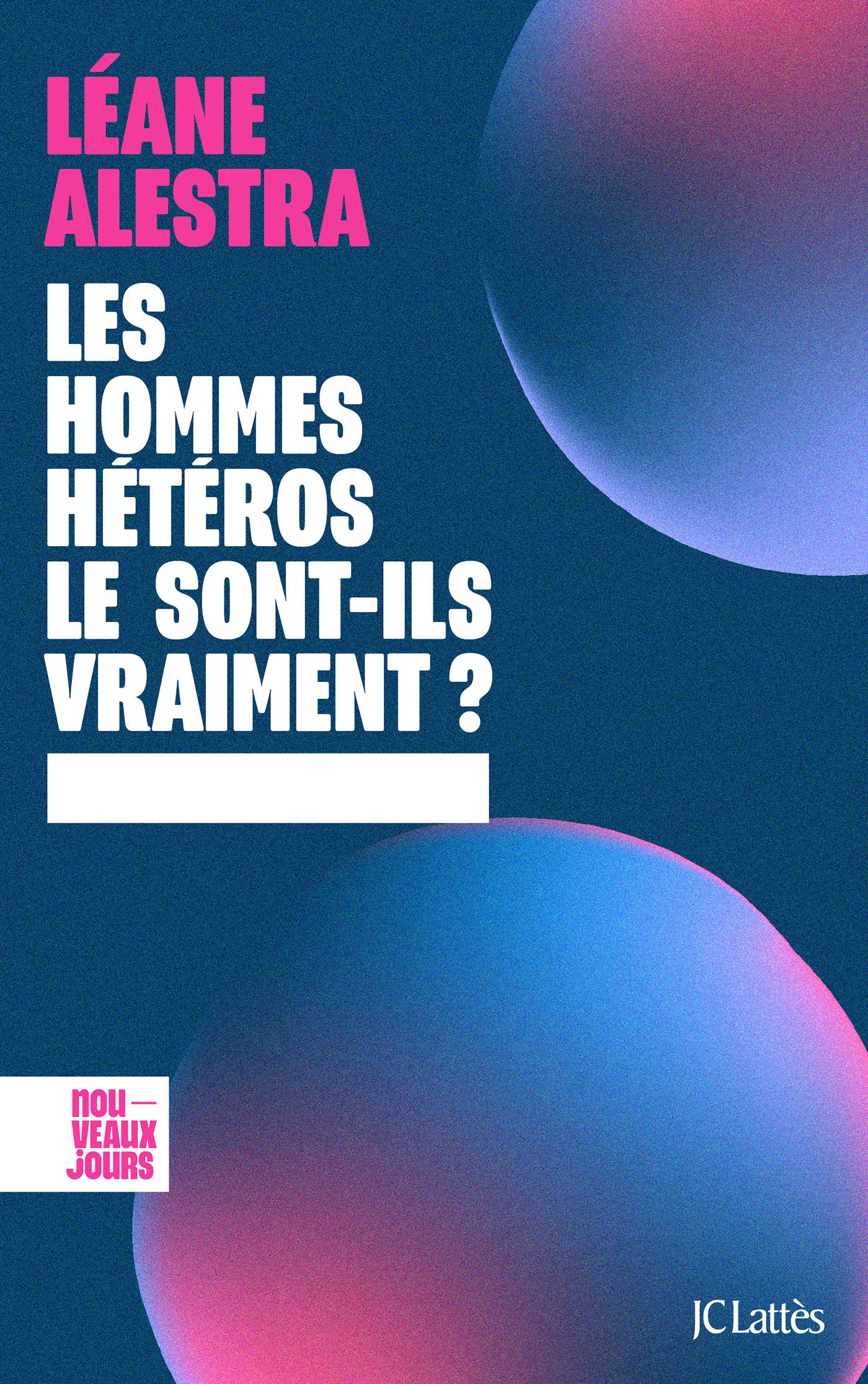 Les hommes hétéros le sont-ils vraiment ? - Léane Alestra - LATTES