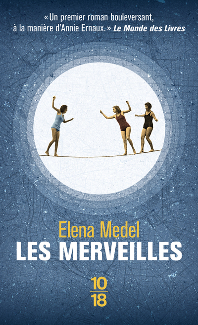 LES MERVEILLES - Elena Medel - 10 X 18