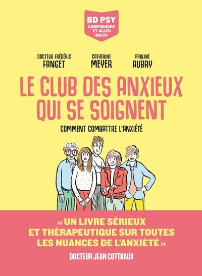 Le Club des anxieux qui se soignent - Comment combattre l'anxiété - Frédéric Fanget - LES ARENES BD