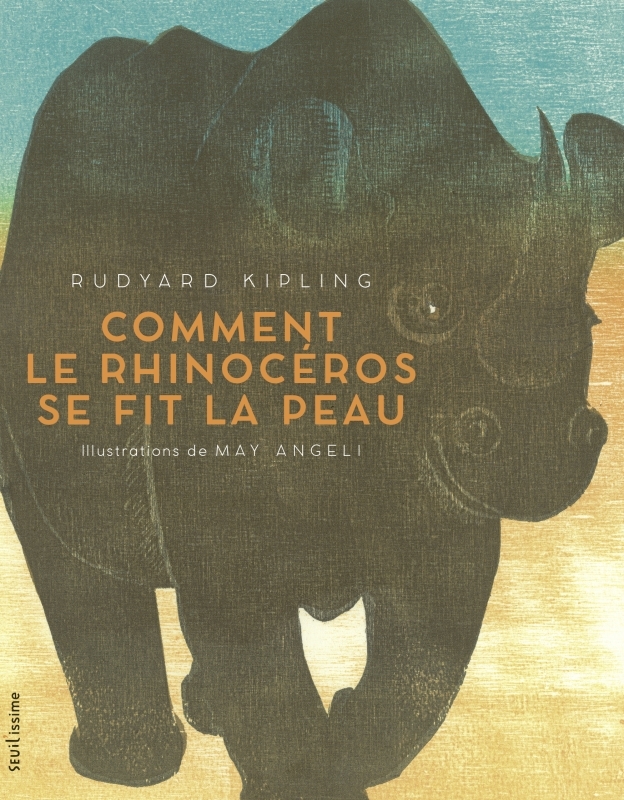 COMMENT LE RHINOCEROS SE FIT LA PEAU - May Angeli - SEUIL JEUNESSE