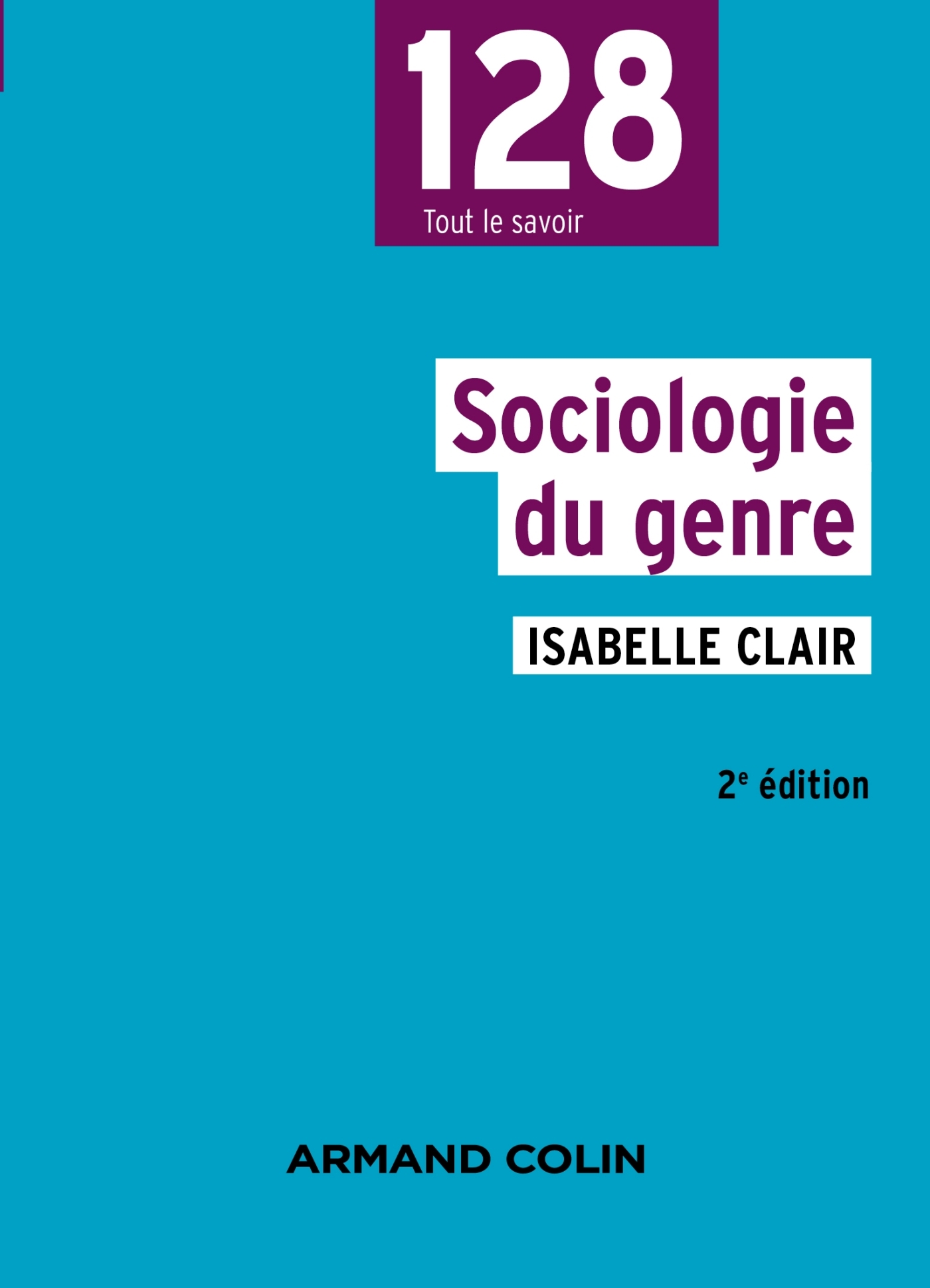 Sociologie du genre - 2e éd. - Isabelle Clair - ARMAND COLIN