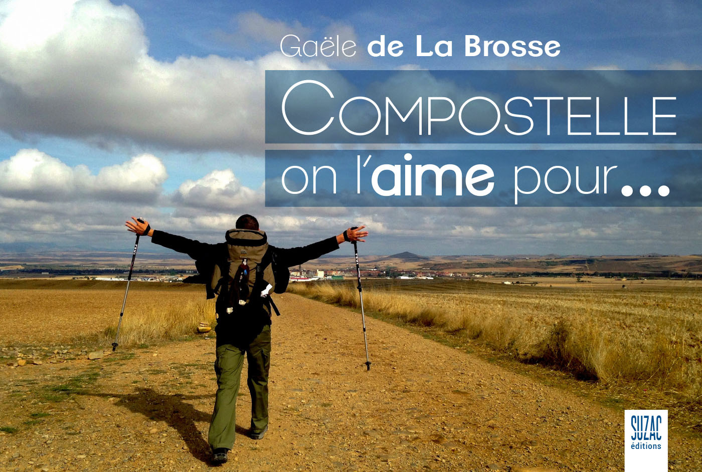 COMPOSTELLE ON L-AIME POUR... - Gaële de La Brosse - SUZAC