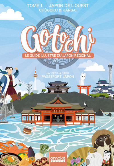 GOTOCHI - UN VOYAGE COLORE A TRAVERS LE JAPON - TOME 1 - Cécilia Rado - OMAKE BOOKS