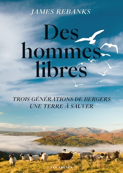 DES HOMMES LIBRES - James Rebanks - ARENES