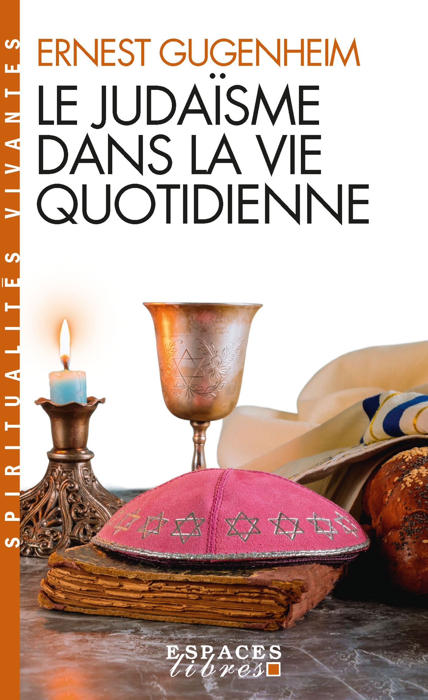 LE JUDAISME DANS LA VIE QUOTIDIENNE (ESPACES LIBRES - SPIRITUALITES VIVANTES) - Ernest Gugenheim - ALBIN MICHEL