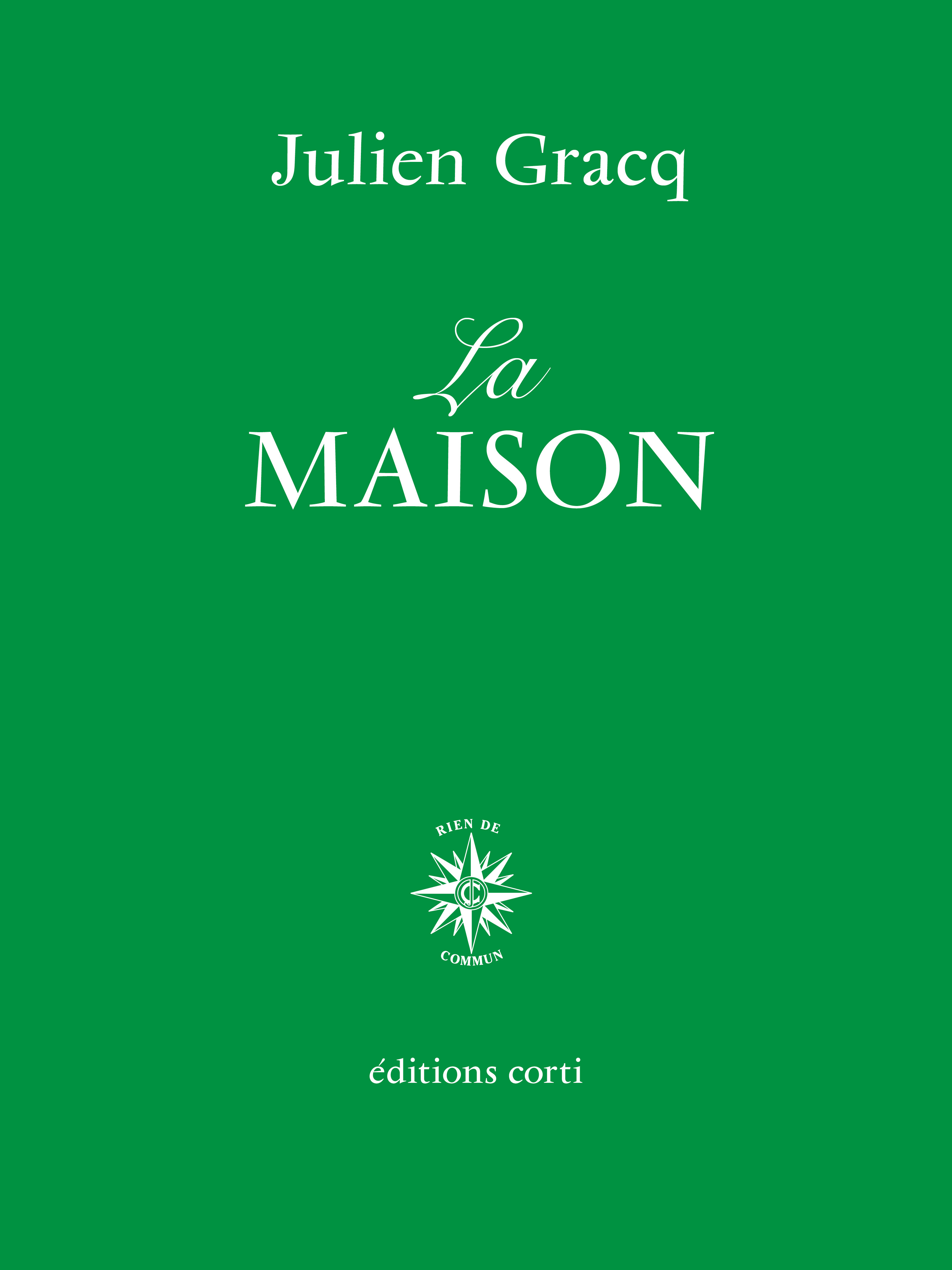 LA MAISON - Julien Gracq - CORTI