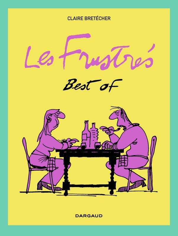 BEST OF LES FRUSTRES -  Bretécher Claire - DARGAUD