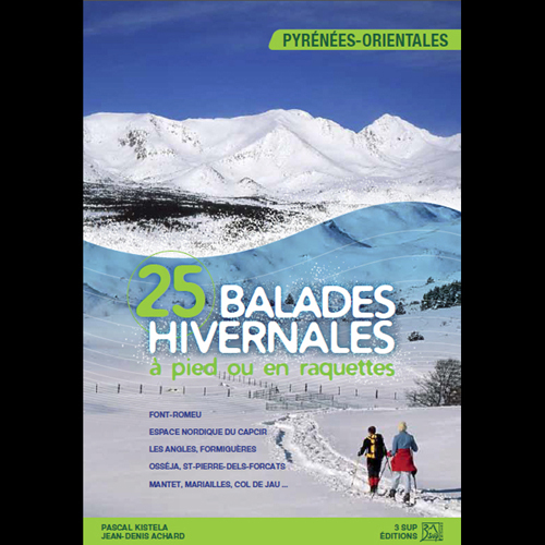 25 BALADES HIVERNALES, LES PYRENEES-ORIENTALES -  ACHARD, JEAN-DENIS - 3 SUP