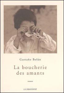 BOUCHERIE DES AMANTS (LA) - Gaetano Bolan - DRAGONNE