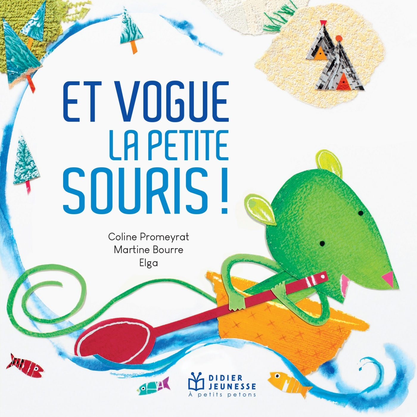 ET VOGUE LA PETITE SOURIS POCHE - Coline Promeyrat - DIDIER JEUNESSE