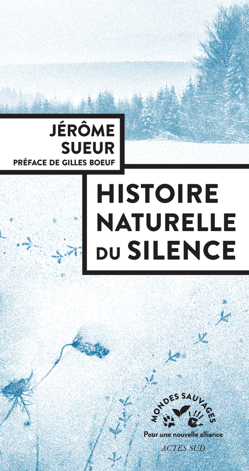 Histoire naturelle du silence - Jérôme Sueur - ACTES SUD