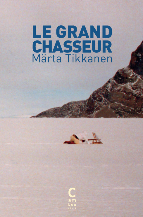 LE GRAND CHASSEUR - Märta Tikkanen - CAMBOURAKIS