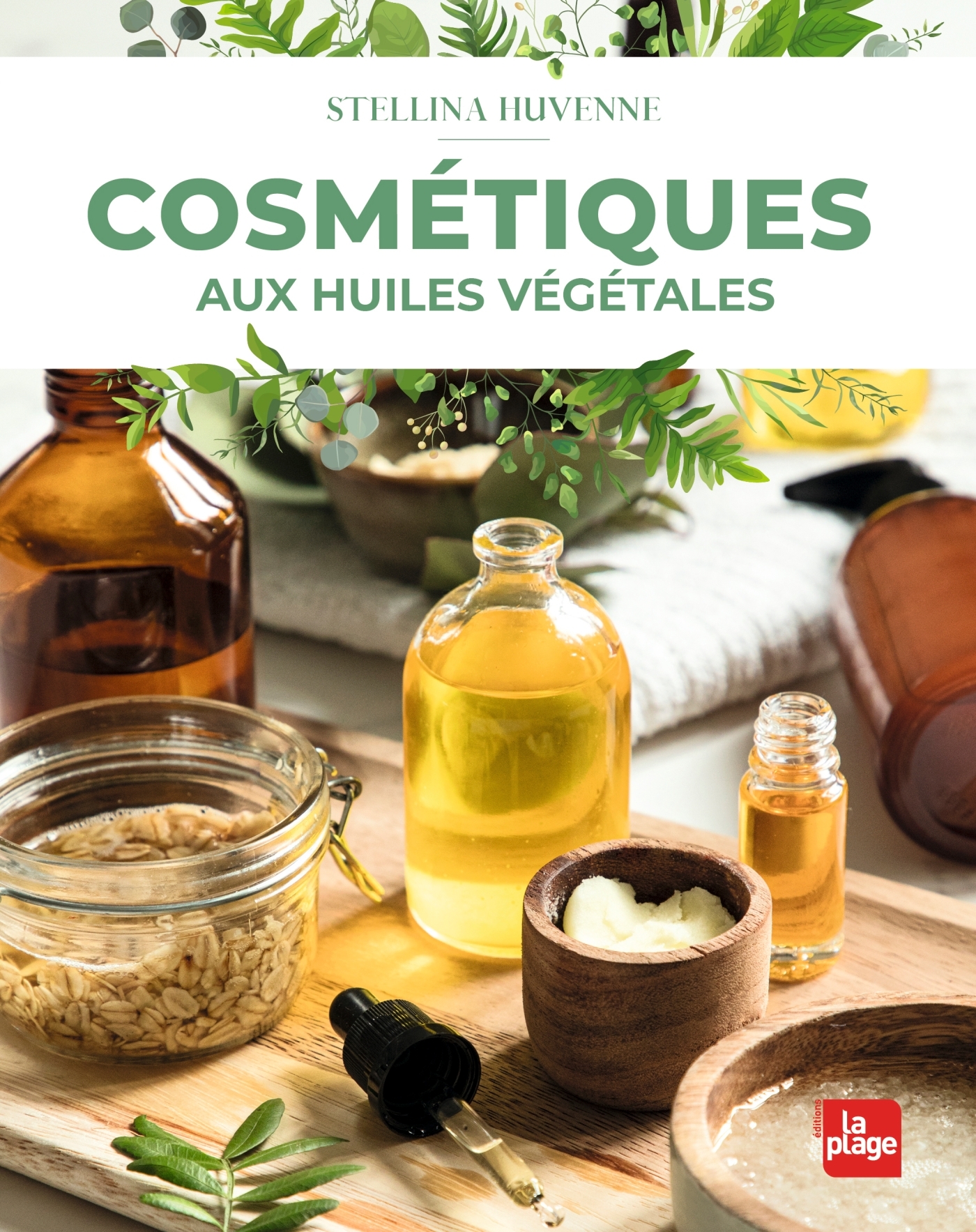 COSMETIQUES NATURELS AUX HUILES VEGETALES - Stellina Huvenne - LA PLAGE