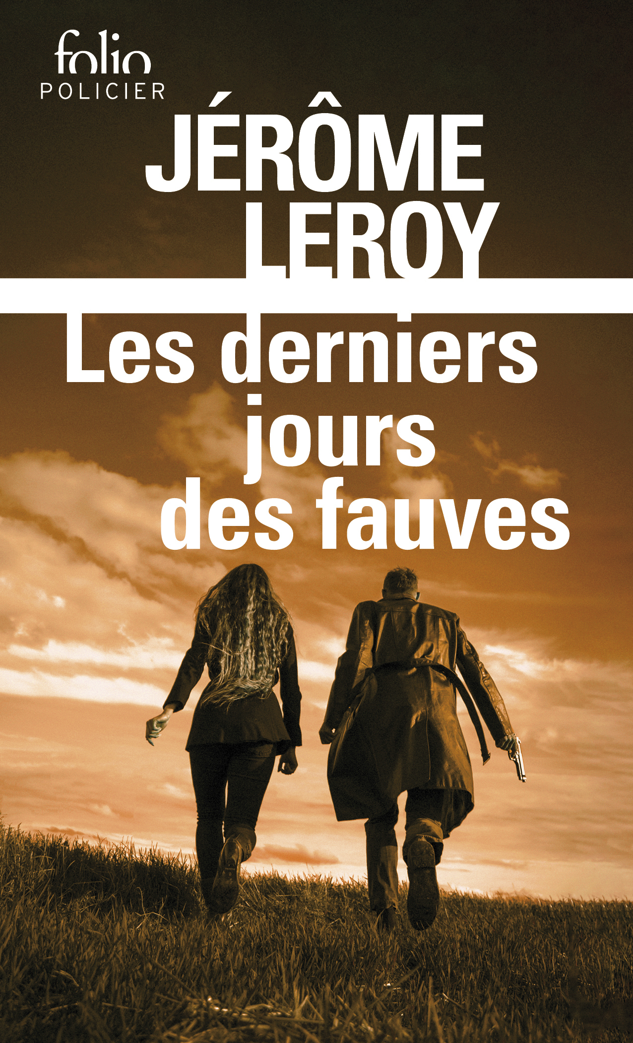 LES DERNIERS JOURS DES FAUVES - Jérôme Leroy - FOLIO