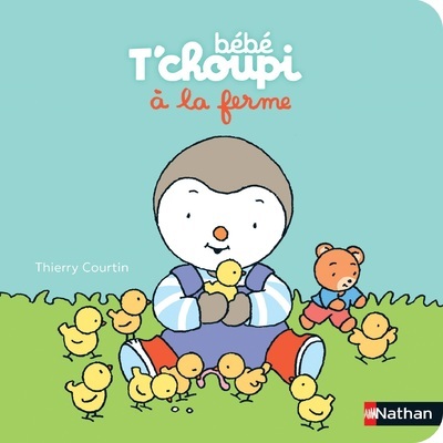 BEBE T-CHOUPI A LA FERME - Thierry Courtin - NATHAN