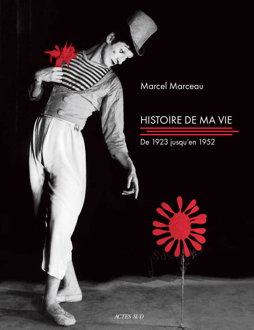 HISTOIRE DE MA VIE - Mime Marceau - ACTES SUD