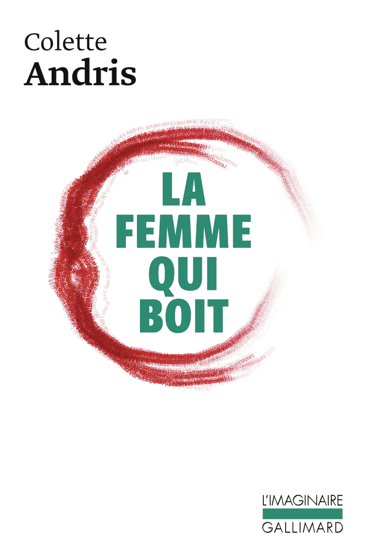 LA FEMME QUI BOIT - Colette Andris - GALLIMARD