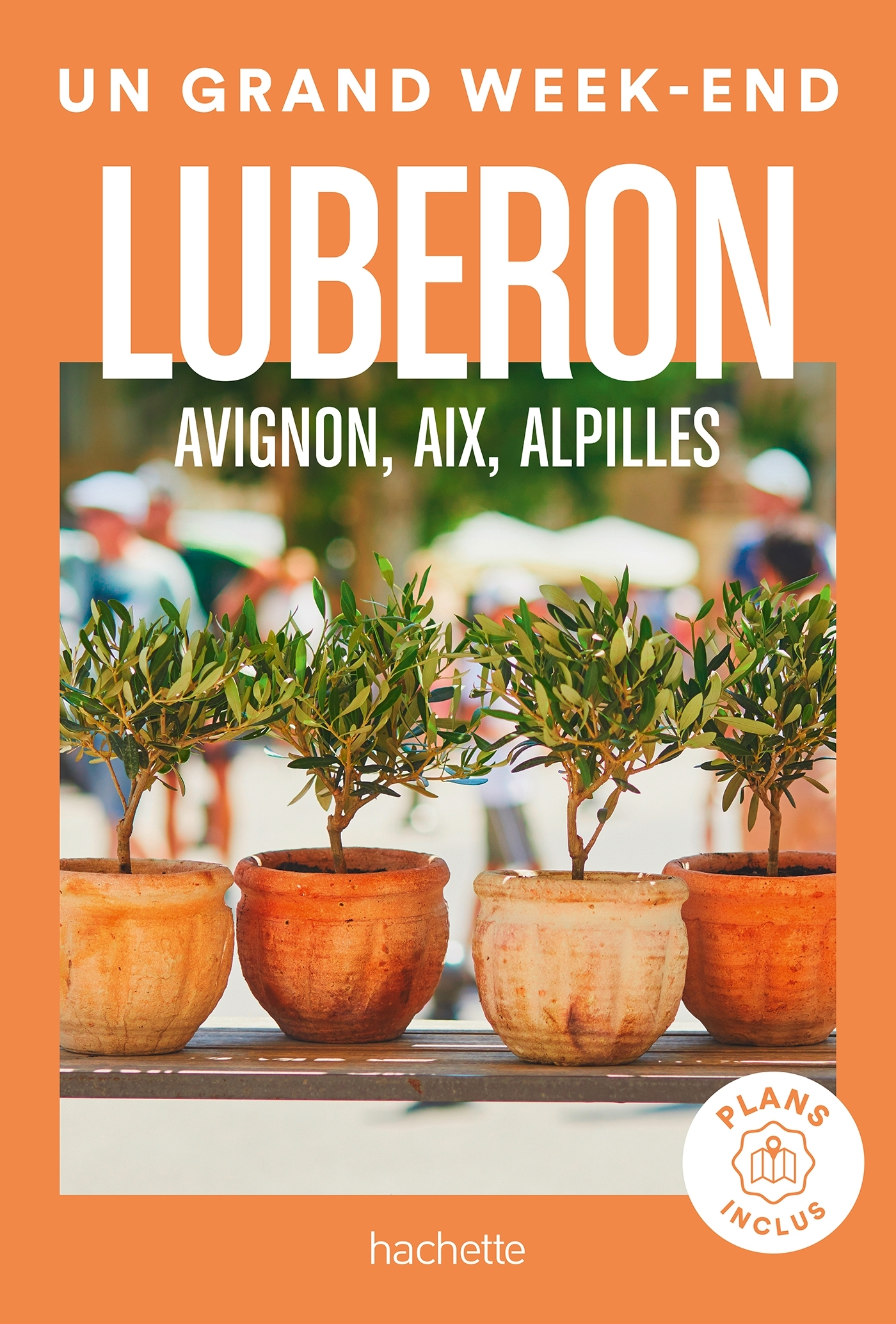 LUBERON, AVIGNON, AIX, ALPILLES GUIDE UN GRAND WEEK-END -   - HACHETTE TOURI