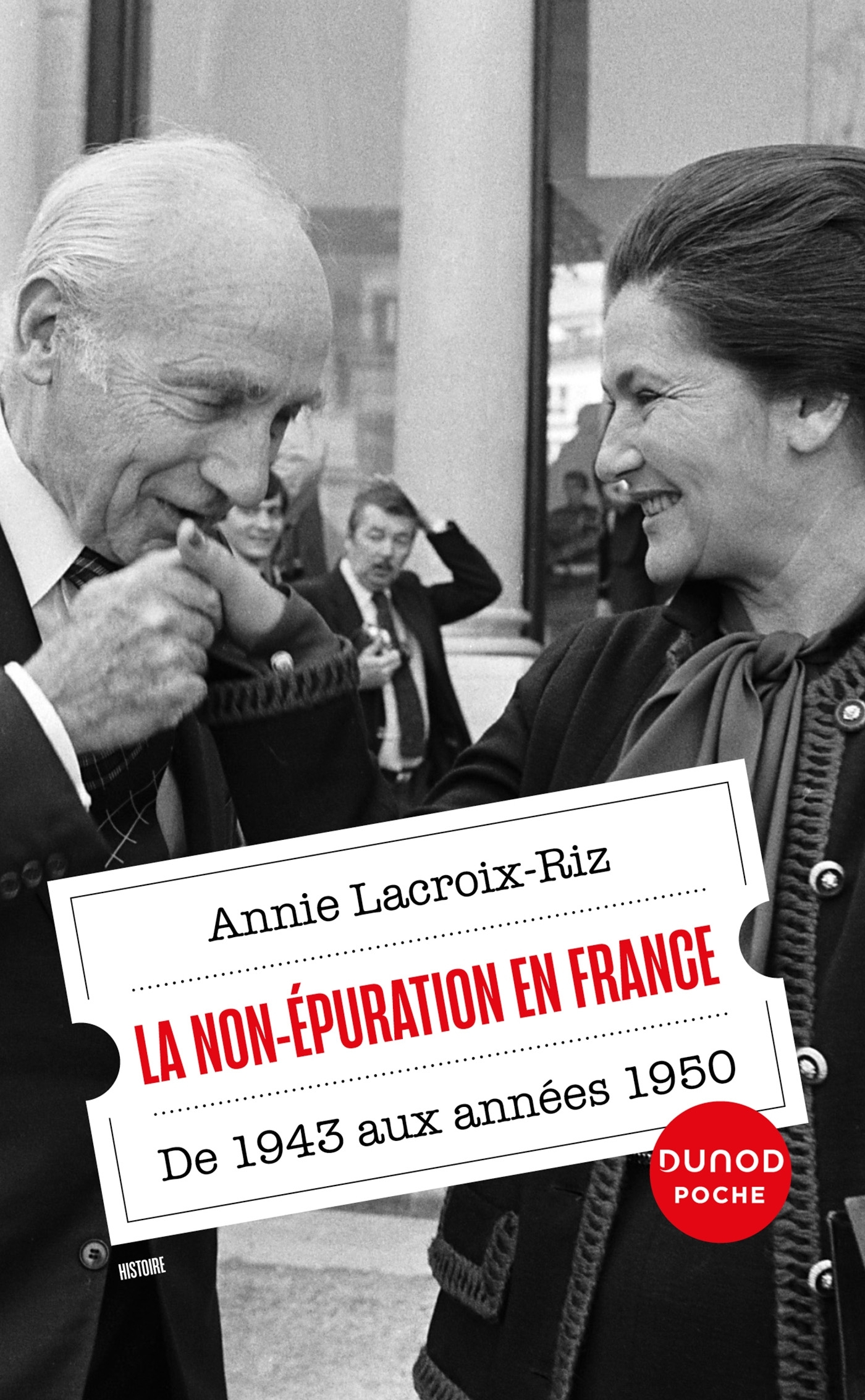 LA NON-EPURATION EN FRANCE - DE 1943 AUX ANNEES 1950 - Annie Lacroix-Riz - DUNOD