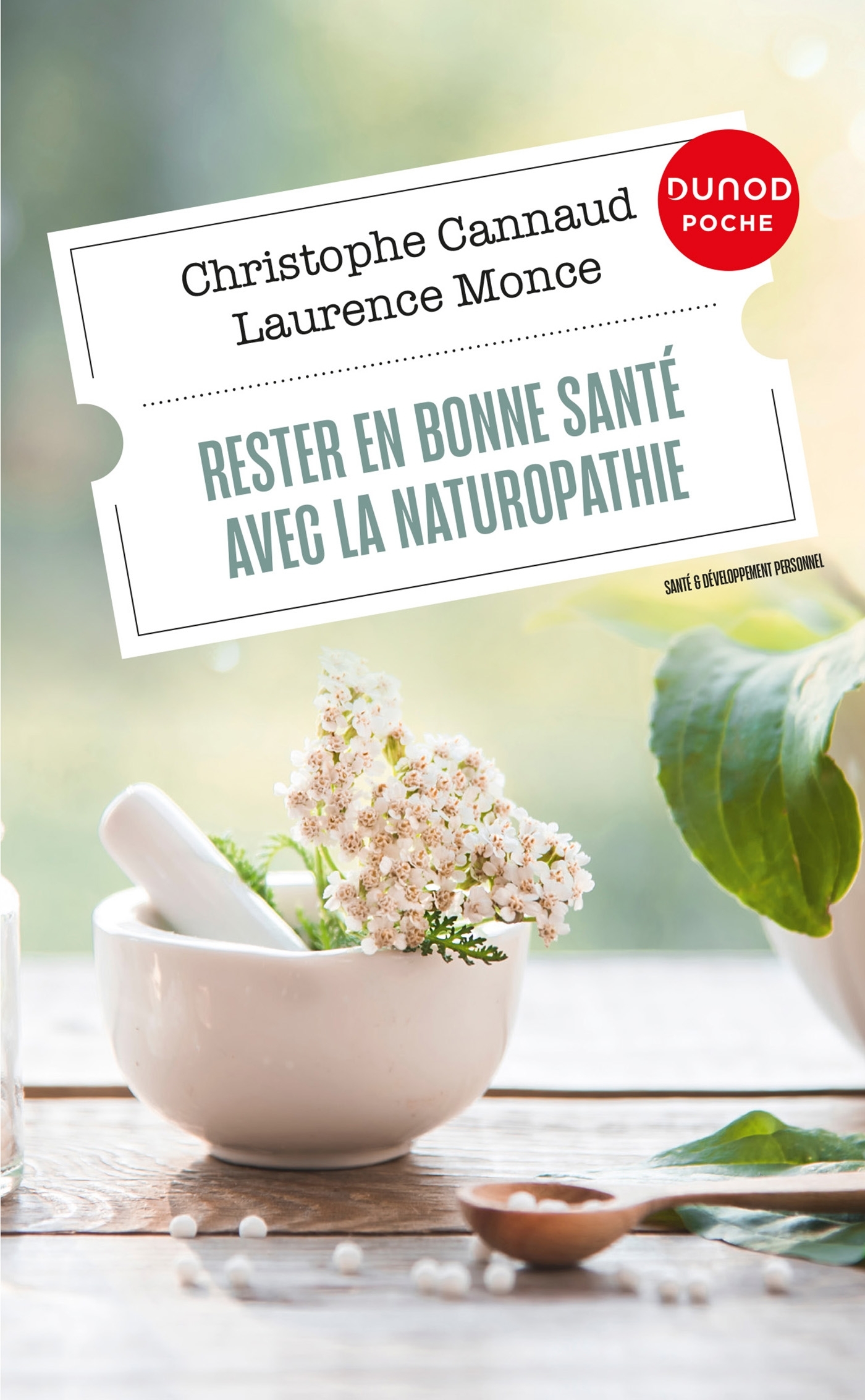 RESTER EN BONNE SANTE AVEC LA NATUROPATHIE - Christophe Cannaud - DUNOD