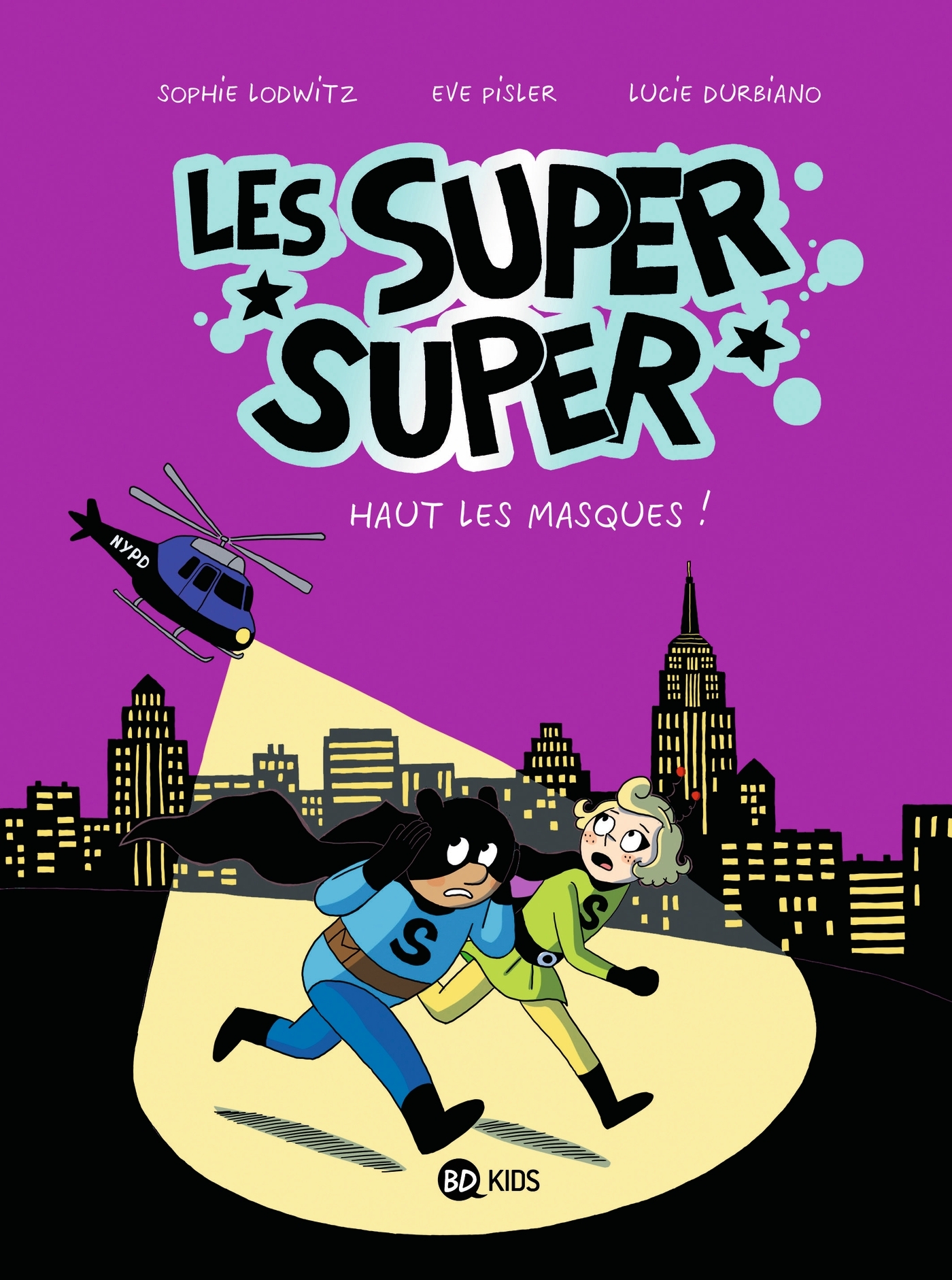 LES SUPER SUPER T02 - HAUT LES MASQUES ! - Lucie Durbiano - BAYARD JEUNESSE