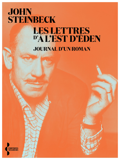 JOURNAL D-UN ROMAN. LES LETTRES D-A L-EST D-EDEN - John Steinbeck - SEGHERS